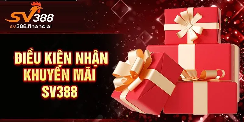 Điều kiện để nhận khuyến mãi SV388