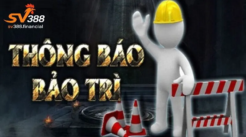Thông báo chính thức về bảo trì SV388 ở đâu ?